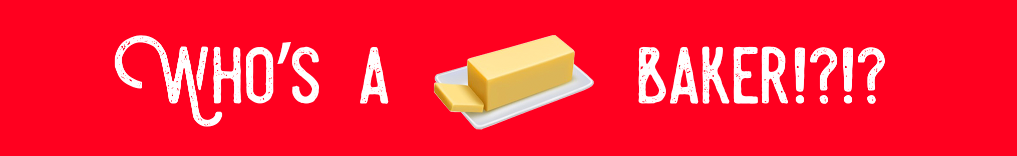 Who's A (Butter Emoji) Baker