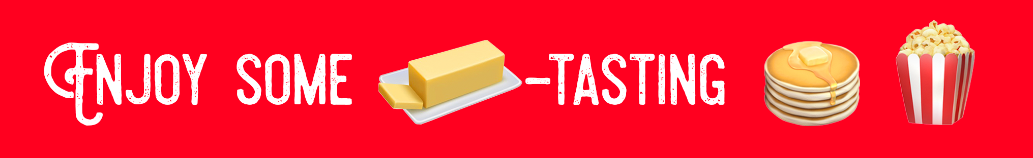 Enjoy Some (Butter Emoji) Tasting (Pancake Emoji)